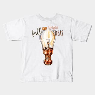 Full of Bright Ideas Lightbulb In Copper Kids T-Shirt